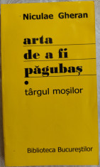 NICULAE GHERAN - ARTA DE A FI PAGUBAS, VOL. I: TARGUL MOSILOR (2008) foto