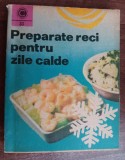 myh 421A - CC33 - Preparate reci pentru zile calde - Draga Neagu - 1971