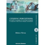 Citizens&rsquo; perceptions of party leaders in Eastern Europe - Raluca Farcas