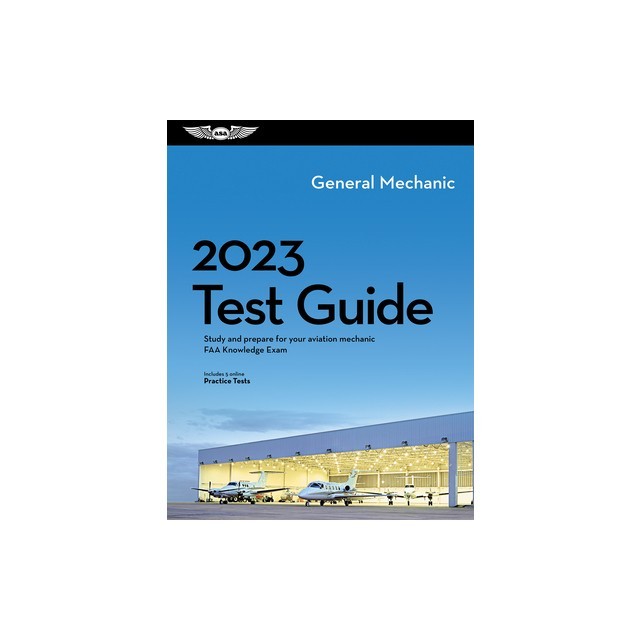 2023 General Test Guide: Study and Prepare for Your Aviation Mechanic FAA Knowledge Exam