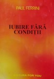 Carte Iubire fara conditii Paul Ferrini 2000 brosata 110 pagini Spiritualitate Dezvoltare Personala