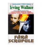 Irving Wallace - Fara scrupule - 126313