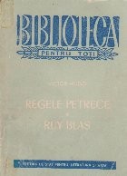 Regele petrece. Ruy Blas - Drama in cinci acte in versuri foto
