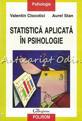 Statistica Aplicata In Psihologie - Valentin Clocotici, Aurel Stan
