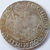 Polonia 1 Ort / 1/4 Thaler 1621 Argint Sigismund III Vasa - Moneda Veche Argint