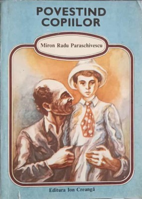 POVESTIND COPIILOR-MIRON RADU PARASCHIVESCU-219320 foto
