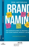 Brand Naming: The Complete Guide to Creating a Name for Your Company, Product, or Service