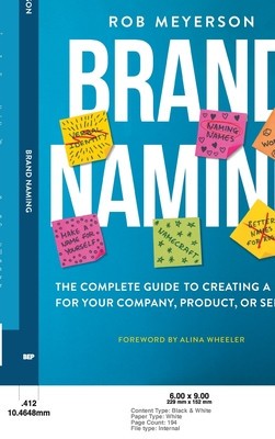 Brand Naming: The Complete Guide to Creating a Name for Your Company, Product, or Service foto