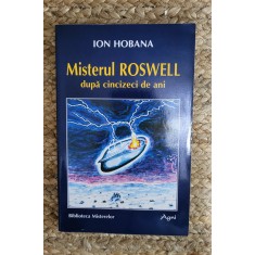 MISTERUL ROSWELL DUPA CINCIZECI DE ANI -ION HOBANA