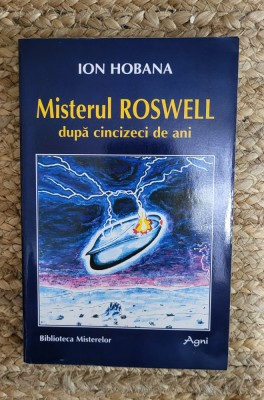 MISTERUL ROSWELL DUPA CINCIZECI DE ANI -ION HOBANA foto