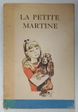 LA PETITE MARTINE , CARTE PENTRU APROFUNDAREA LIMBII FRANCEZE IN SCOLILE RUSESTI , 1982, TEXT IN FRANCEZA SI RUSA