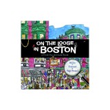 On the Loose in Boston: A Find-The-Animals Book