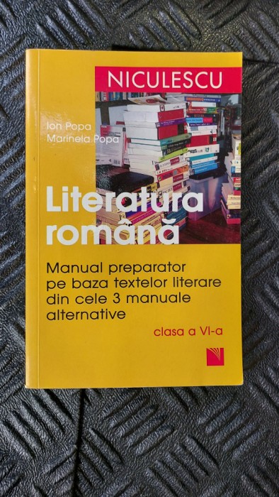 MANUAL PREPARATOR PE BAZA TEXTELOR LITERARE DIN CELE 3 MANUALE ALTERNATIVE A 6 A ION POPA MARILENA POPA