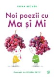 Noi poezii cu Ma si Mi/Irina Becher