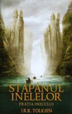 J. R. R. Tolkien - Fratia inelului ( STAPANUL INELELOR # 1 )