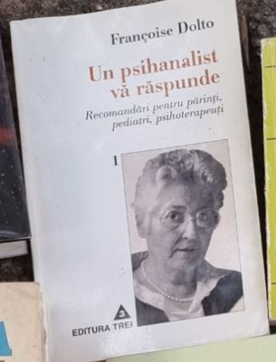 Francoise Dolto - Un Psihanalist va Raspunde Vol. I foto