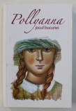 POLLYANNA , JOCUL BUCURIEI de ELEANOR H. PORTER , 2015