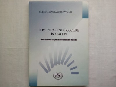 COMUNICARE SI NEGOCIERE IN AFACERI: MANUAL UNIVERSITAR-SORINA-RAULA GIRBOVEANU foto