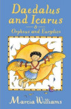 Daedalus and Icarus and Orpheus and Eurydice | Marcia Williams