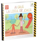 Ai grija la locul de joaca/Bridget Heos, Gama