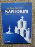 GETTING TO KNOW SANTORINI COMPLETE TOURIST GUIDE , GHID