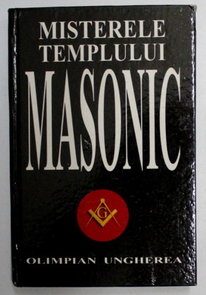 MISTERELE TEMPLULUI MASONIC de OLIMPIAN UNGHEREA , 2004