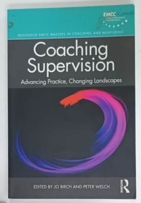 COACHING SUPERVISION , ADVANCING PRCATICE , CHANGING LANDSCAPES , edited by JO BIRCH and PETER WELCH , 2019 foto