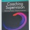 COACHING SUPERVISION , ADVANCING PRCATICE , CHANGING LANDSCAPES , edited by JO BIRCH and PETER WELCH , 2019