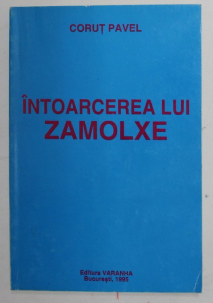 INTOARCEREA LUI ZAMOLXE de CORUT PAVEL , 1995