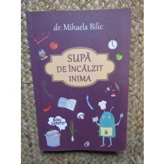 Supa de incalzit inima - Mihaela Bilic