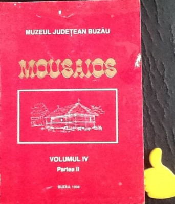 Mousaios Volumul IV Partea II Muzeul Judetean Buzau foto