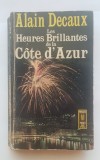 Les Heures Brillantes de la Cote d&#039;Azur - Alain Decaux (limba franceză)