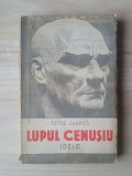 Petre Ghiață - Lupul cenușiu. Viața furtunoasă a ghaziului Kemal Ataturk (1939)