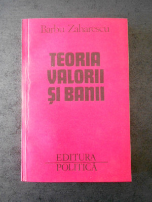 BARBU ZAHARESCU - TEORIA VALORII SI BANII vol. 2 foto