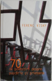 70 de povestiri despre puscarie si prietenie &ndash; Ferenc Visky