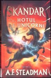 Skandar si Hotul de Unicorni - A.F. Steadman - Bookzone - Carte Copii, Povesti, Fantezie, Aventura, Cartonata, Romana