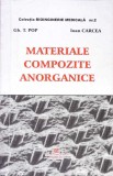 Materiale Compozite Anorganice - Gh.T. Pop, Ioan Carcea, Tehnica 2001, Constructii, 174 pagini