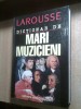 Dictionar de mari muzicieni - Antoine Golea; Marc Vignal (coordonatori), (2000)