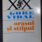 Gore Vidal - Ora?ul ?i stalpul