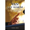 Van egy &aacute;lmom - T&ouml;rt&eacute;nelemform&aacute;l&oacute; besz&eacute;dek - T&ouml;rt&eacute;nelemform&aacute;l&oacute; besz&eacute;dek - Ferdie Addis