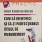 CUM SA IDENTIFICI SI SA-TI PERFECTIONEZI STILUL DE MANAGEMENT-ICHAK KALDERON ADIZES-225163