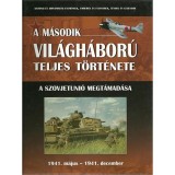A m&aacute;sodik vil&aacute;gh&aacute;bor&uacute; teljes t&ouml;rt&eacute;nete 3. - A Szovjetuni&oacute; megt&aacute;mad&aacute;sa