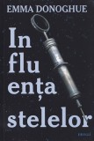 Influenta stelelor - Emma Donoghue