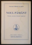 rara NOUL PAMANT &ndash; Omraam Mikhael AIVANHOV 272 pag inclusiv Exercitii 2006 Editura PROSVETA Opere Complete Vol.13 Stare: vezi descrierea si pozele