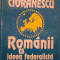 George Cioranescu - Romanii si ideea federalista (1996)