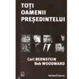 Carl Bernstein, Bob Woodward - Toti oamenii presedintelui - 134164