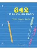 642 de idei de scriere creativa. Pentru tanarul scriitor/***, Paralela 45