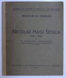 NEGUSTORII DE ODINIOARA , NICOLAE HAGI STOICA ( 1818 - 1900 ) de NICOLAE I. ANGELESCU , 1929 *CONTINE HALOURI DE APA