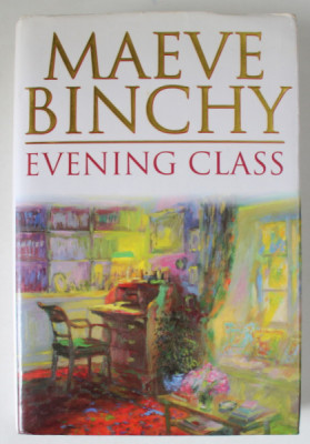 EVENING CLASS by MAEVE BINCHY , 1996, COPERTA CARTONATA , CU SUPRACOPERTA foto