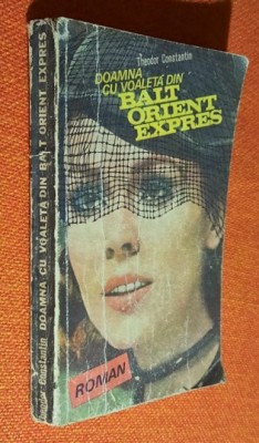 Doamna cu voaletă din Balt Orient Expres - Theodor Constantin foto
